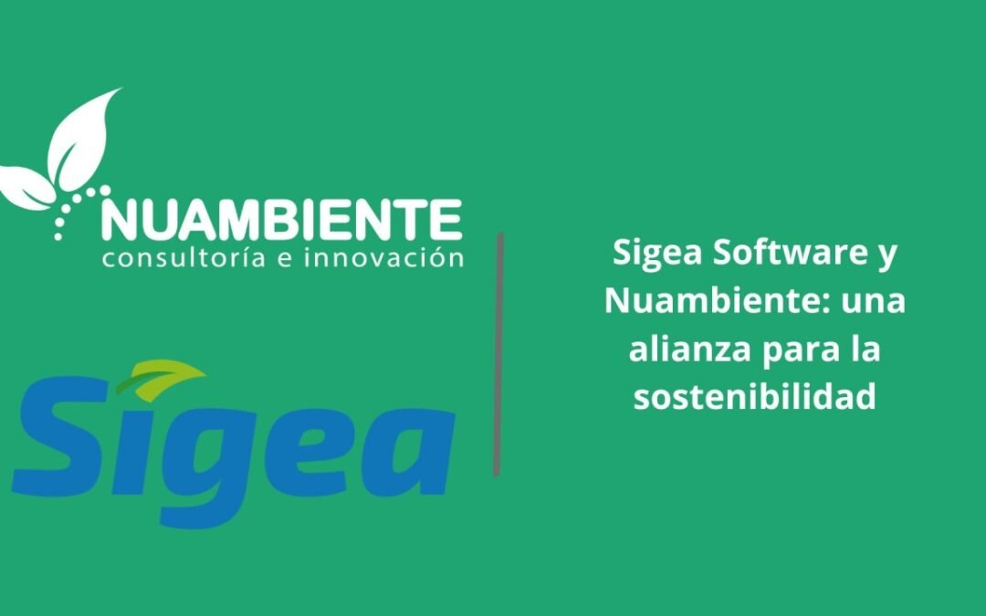 SIGEA SOFTWARE Y NUAMBIENTE: UNA ALIANZA PARA LA SOSTENIBILIDAD